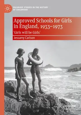 Carlson |  Approved Schools for Girls in England, 1933-1973 | Buch |  Sack Fachmedien