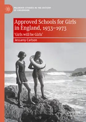 Carlson | Approved Schools for Girls in England, 1933-1973 | E-Book | sack.de