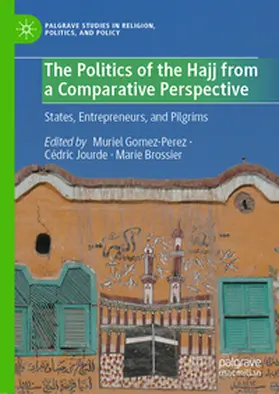 Gomez-Perez / Jourde / Brossier |  The Politics of the Hajj from a Comparative Perspective | eBook | Sack Fachmedien