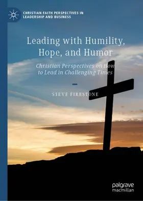 Firestone |  Leading with Humility, Hope, and Humor | Buch |  Sack Fachmedien