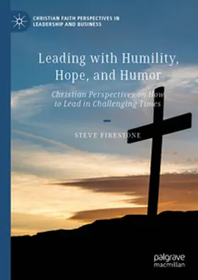 Firestone |  Leading with Humility, Hope, and Humor | Buch |  Sack Fachmedien