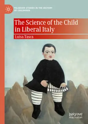 Tasca |  The Science of the Child in Liberal Italy | eBook | Sack Fachmedien
