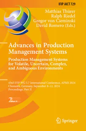 Thürer / Riedel / von Cieminski |  Advances in Production Management Systems. Production Management Systems for Volatile, Uncertain, Complex, and Ambiguous Environments | Buch |  Sack Fachmedien