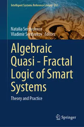 Serdyukova / Serdyukov |  Algebraic Quasi—Fractal Logic of Smart Systems | eBook | Sack Fachmedien