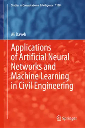 Kaveh |  Applications of Artificial Neural Networks and Machine Learning in Civil Engineering | eBook | Sack Fachmedien