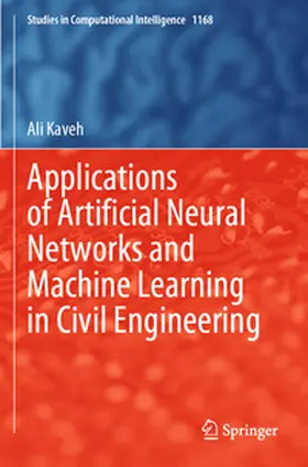 Kaveh |  Applications of Artificial Neural Networks and Machine Learning in Civil Engineering | Buch |  Sack Fachmedien
