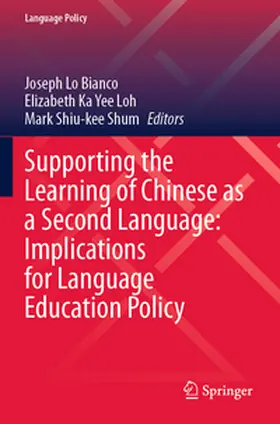 Lo Bianco / Loh / Shum |  Supporting the Learning of Chinese as a Second Language: Implications for Language Education Policy | Buch |  Sack Fachmedien