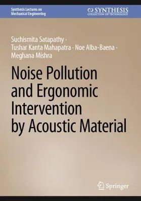 Satapathy / Mishra / Mahapatra |  Noise Pollution and Ergonomic Intervention by Acoustic Material | Buch |  Sack Fachmedien