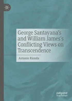 Rionda |  George Santayana's and William James's Conflicting Views on Transcendence | eBook | Sack Fachmedien