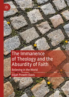 Prewitt-Davis |  The Immanence of Theology and the Absurdity of Faith | Buch |  Sack Fachmedien