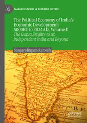 Ramesh |  The Political Economy of India’s Economic Development: 5000BC to 2024AD, Volume II | eBook | Sack Fachmedien