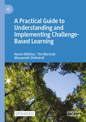 Dikilitas / Dikilitas / Marshall |  A Practical Guide to Understanding and Implementing Challenge-Based Learning | Buch |  Sack Fachmedien
