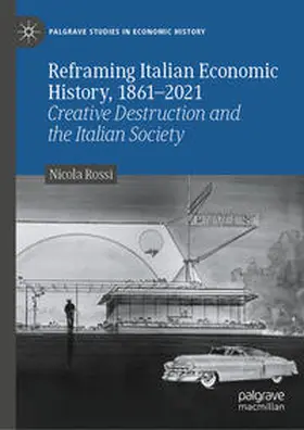 Rossi |  Reframing Italian Economic History, 1861-2021 | Buch |  Sack Fachmedien
