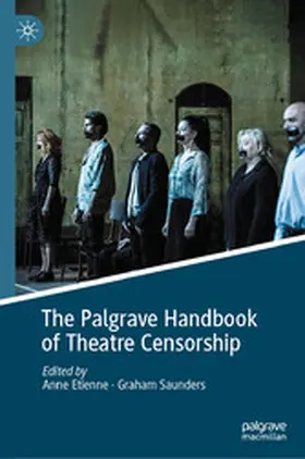 Etienne / Saunders |  The Palgrave Handbook of Theatre Censorship | eBook | Sack Fachmedien