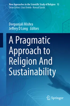 Mishra / Long |  A Pragmatic Approach to Religion And Sustainability | eBook | Sack Fachmedien