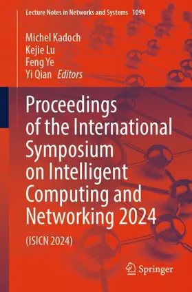 Kadoch / Qian / Lu |  Proceedings of the International Symposium on Intelligent Computing and Networking 2024 | Buch |  Sack Fachmedien