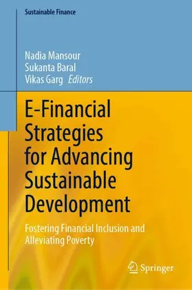 Mansour / Baral / Garg |  E-Financial Strategies for Advancing Sustainable Development | Buch |  Sack Fachmedien