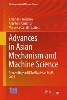 Tuleshov / Jomartov / Ceccarelli |  Advances in Asian Mechanism and Machine Science | eBook | Sack Fachmedien