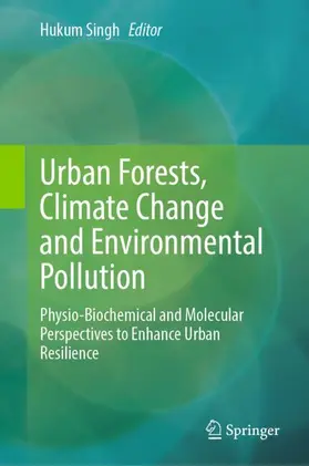 Singh |  Urban Forests, Climate Change and Environmental Pollution | Buch |  Sack Fachmedien