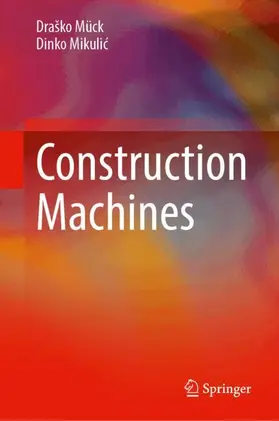 Mikulic / Mikulic / Mück |  Construction Machines | Buch |  Sack Fachmedien