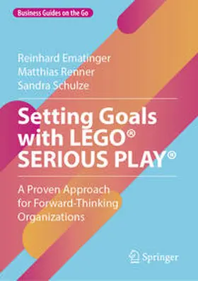 Ematinger / Renner / Schulze |  Setting Goals with LEGO® SERIOUS PLAY® | eBook | Sack Fachmedien
