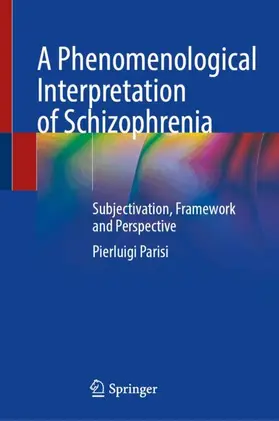 Parisi |  A Phenomenological Interpretation of Schizophrenia | Buch |  Sack Fachmedien