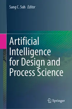 Suh | Artificial Intelligence for Design and Process Science | E-Book | sack.de