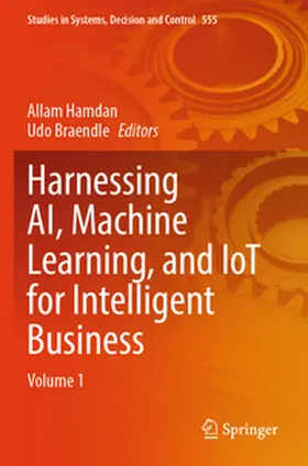 Hamdan / Braendle |  Harnessing AI, Machine Learning, and IoT for Intelligent Business | Buch |  Sack Fachmedien