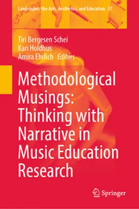 Schei / Holdhus / Ehrlich |  Methodological Musings: Thinking with Narrative in Music Education Research | eBook | Sack Fachmedien
