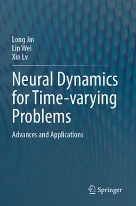 Jin / Wei / Lv |  Neural Dynamics for Time-varying Problems | Buch |  Sack Fachmedien