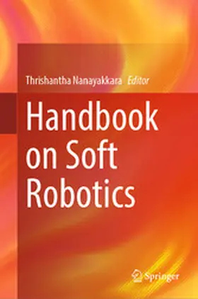 Nanayakkara |  Handbook on Soft Robotics | eBook | Sack Fachmedien