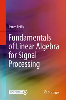 Reilly |  Fundamentals of Linear Algebra for Signal Processing | eBook | Sack Fachmedien
