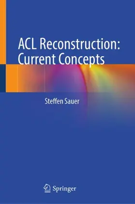 Sauer |  ACL Reconstruction: Current Concepts | Buch |  Sack Fachmedien