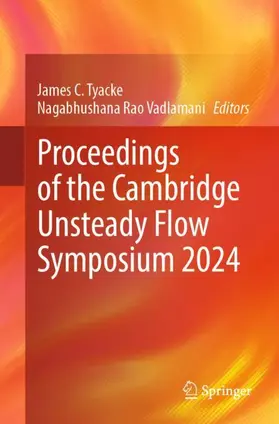 Vadlamani / Tyacke |  Proceedings of the Cambridge Unsteady Flow Symposium 2024 | Buch |  Sack Fachmedien