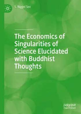 Seo | The Economics of Singularities of Science Elucidated with Buddhist Thoughts | E-Book | sack.de