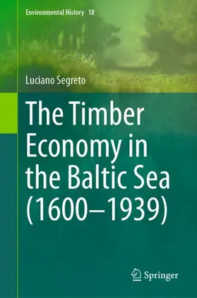 Segreto |  The Timber Economy in the Baltic Sea (1600-1939) | Buch |  Sack Fachmedien