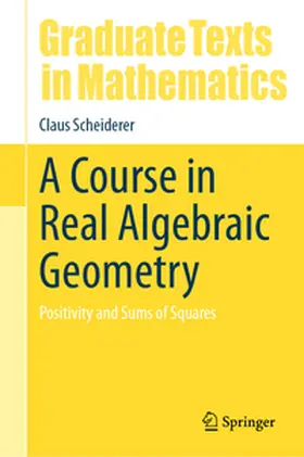 Scheiderer | A Course in Real Algebraic Geometry | E-Book | sack.de