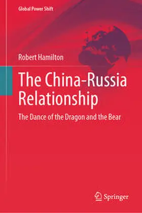 Hamilton |  The China-Russia Relationship | Buch |  Sack Fachmedien
