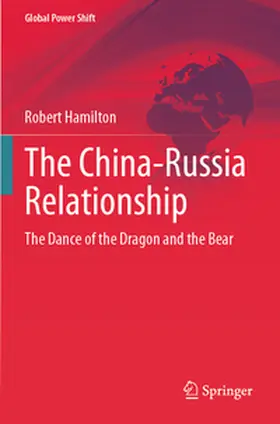 Hamilton |  The China-Russia Relationship | Buch |  Sack Fachmedien