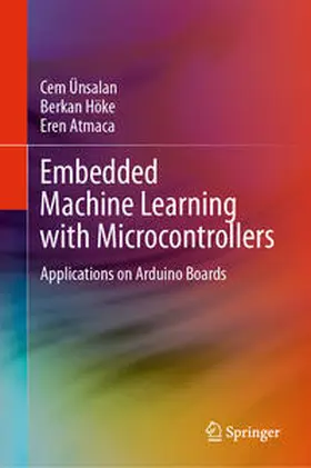 Ünsalan / Höke / Atmaca | Embedded Machine Learning with Microcontrollers | E-Book | www2.sack.de