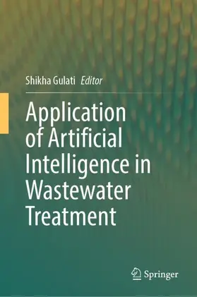 Gulati |  Application of Artificial Intelligence in Wastewater Treatment | Buch |  Sack Fachmedien