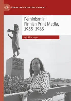 Kurvinen |  Feminism in Finnish Print Media, 1968-1985 | Buch |  Sack Fachmedien