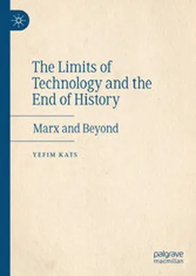 Kats | The Limits of Technology and the End of History | E-Book | www2.sack.de
