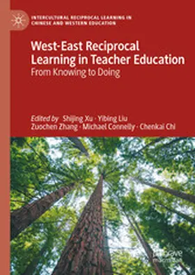 Xu / Liu / Zhang |  West-East Reciprocal Learning in Teacher Education | eBook | Sack Fachmedien