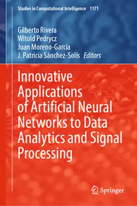 Rivera / Sánchez-Solís / Pedrycz |  Innovative Applications of Artificial Neural Networks to Data Analytics and Signal Processing | Buch |  Sack Fachmedien