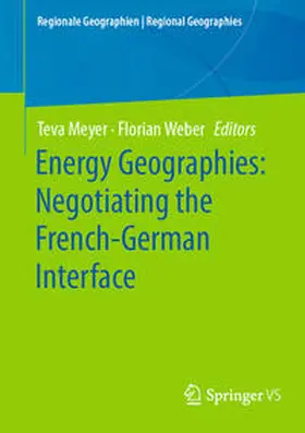 Meyer / Weber | Energy Geographies: Negotiating the French-German Interface | E-Book | sack.de