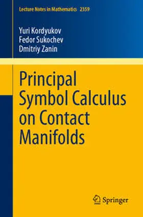 Kordyukov / Sukochev / Zanin |  Principal Symbol Calculus on Contact Manifolds | Buch |  Sack Fachmedien