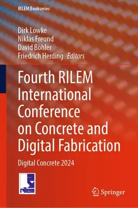 Lowke / Herding / Freund |  Fourth RILEM International Conference on Concrete and Digital Fabrication | Buch |  Sack Fachmedien