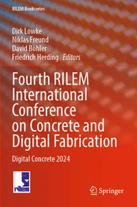 Lowke / Freund / Böhler |  Fourth RILEM International Conference on Concrete and Digital Fabrication | Buch |  Sack Fachmedien