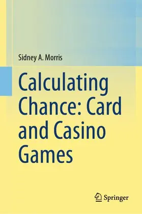 Morris |  Calculating Chance: Card and Casino Games | Buch |  Sack Fachmedien